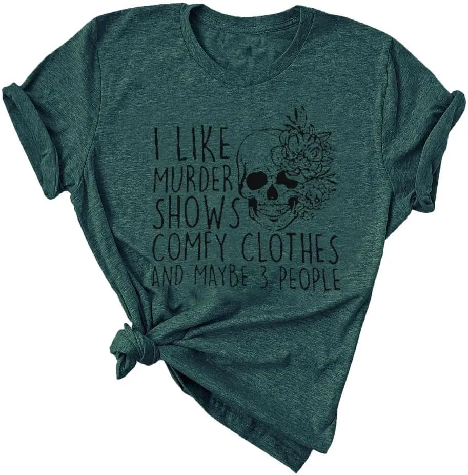 Women Novelty Shirt I Like Murder Shows Friends Horror Tee Maybe 3 People Funny Graphic Casual Athletic Tops
