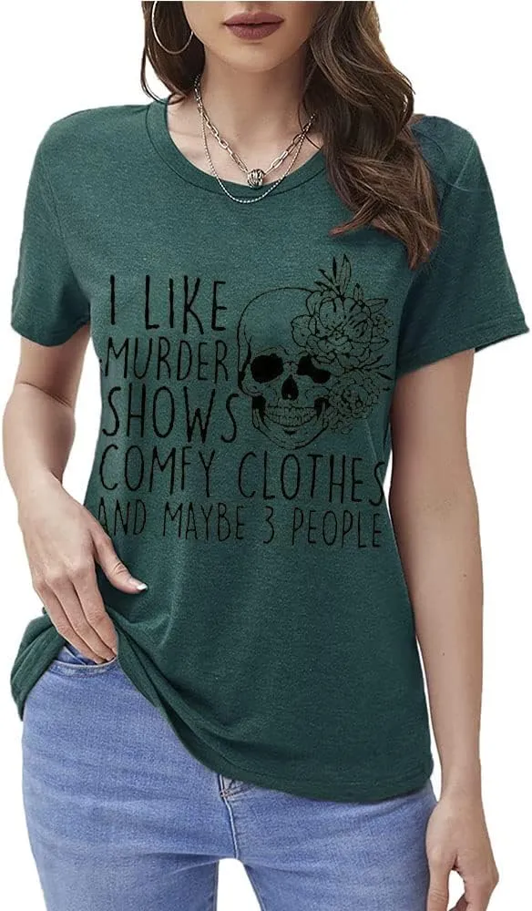 Women Novelty Shirt I Like Murder Shows Friends Horror Tee Maybe 3 People Funny Graphic Casual Athletic Tops