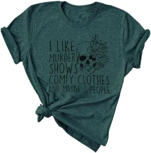 Women Novelty Shirt I Like Murder Shows Friends Horror Tee Maybe 3 People Funny Graphic Casual Athletic Tops